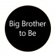 Button Big Brother to Be zwart met wit