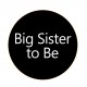 Button Big Sister to Be zwart met wit