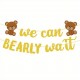 We can Bearly Wait gouden letterslinger met 2 bruine beertjes