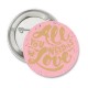 Button All You Need is Love roze met goud